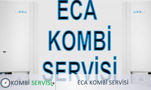 ECA Kombi Servisi Ekipleri