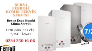 Bursa Ferroli Servisi 0224 250 16 06 / Aynı Gün Hizmet