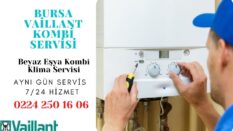 Vaillant Kombi Servisi Bursa 0224 250 16 06 / Aynı Gün Hizmet