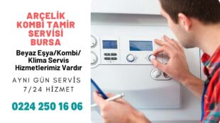 Arçelik Kombi Servisi Bursa 0224 250 16 06 | Kombi Bakım Arıza