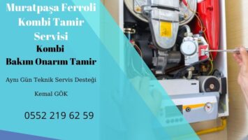 Muratpaşa Ferroli Servisi 0552 219 62 59 – En Yakın Kombi Tamir Bakım Servisi