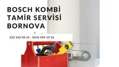 Bosch Kombi Teknik Servisi Bornova 0232 262 00 33 – Hızlı Güvenilir Servis